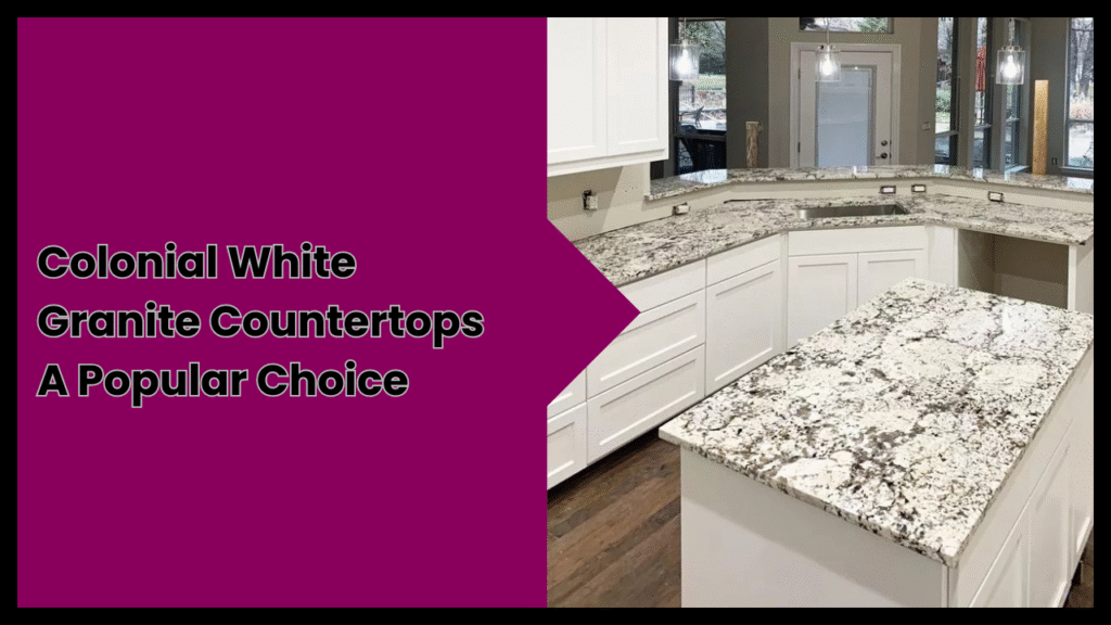 Colonial White Granite Countertops