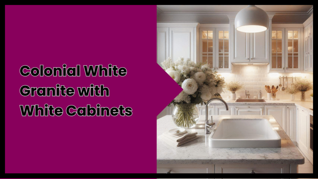 Colonial White Granite with White Cabinets