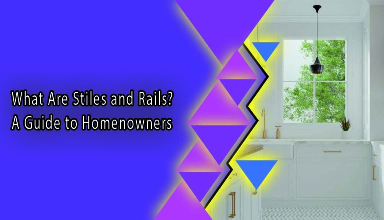 What Are Stiles and Rails? A Simple Guide for Homeowners