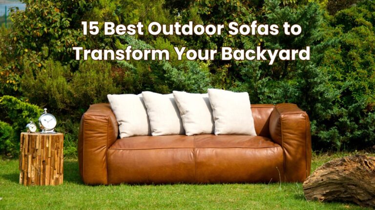15 Best Outdoor Sofas to Transform Your Backyard